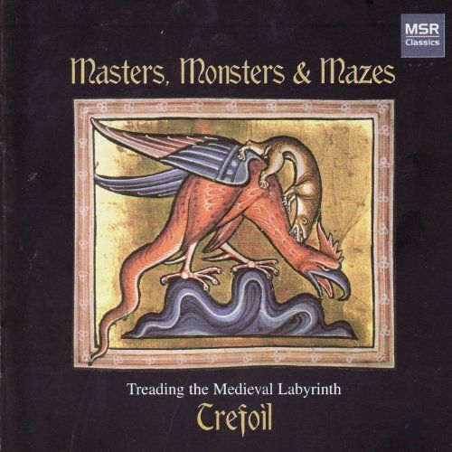 Trefoil - MASTERS, MONSTERS & MAZES: Treading the Medieval Labyrinth