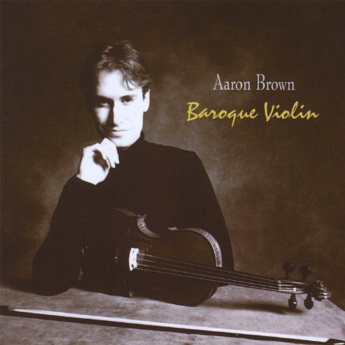 Aaron Brown - BAROQUE VIOLIN